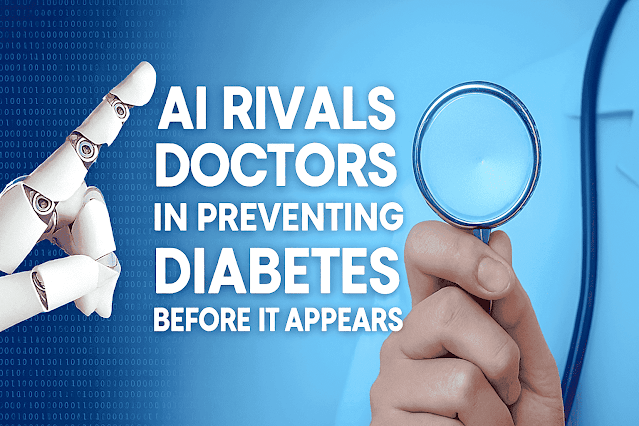 AI Rivals Doctors in Preventing Diabetes Before It Appears
