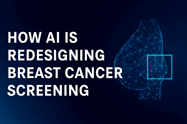 🔍 How AI Is Redesigning Breast Cancer Screening — The Mirai Model and the Future of Early Detection