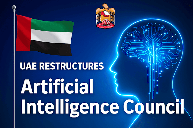 🇦🇪 UAE Restructures the Artificial Intelligence and Advanced Technology Council A Strategic Leap Toward Digital Leadership