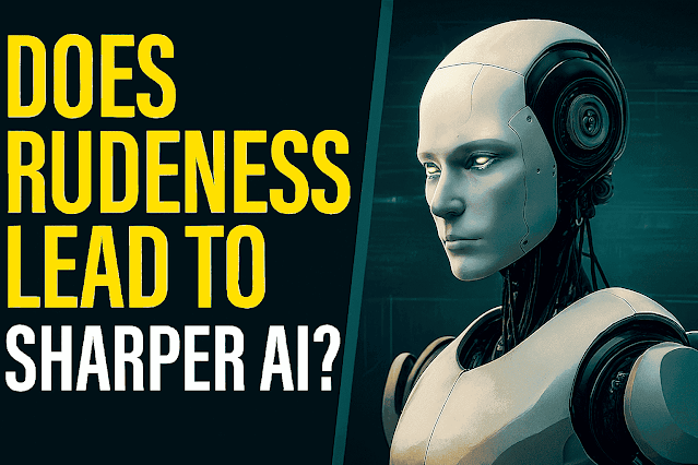 does rudeness lead to sharper ai